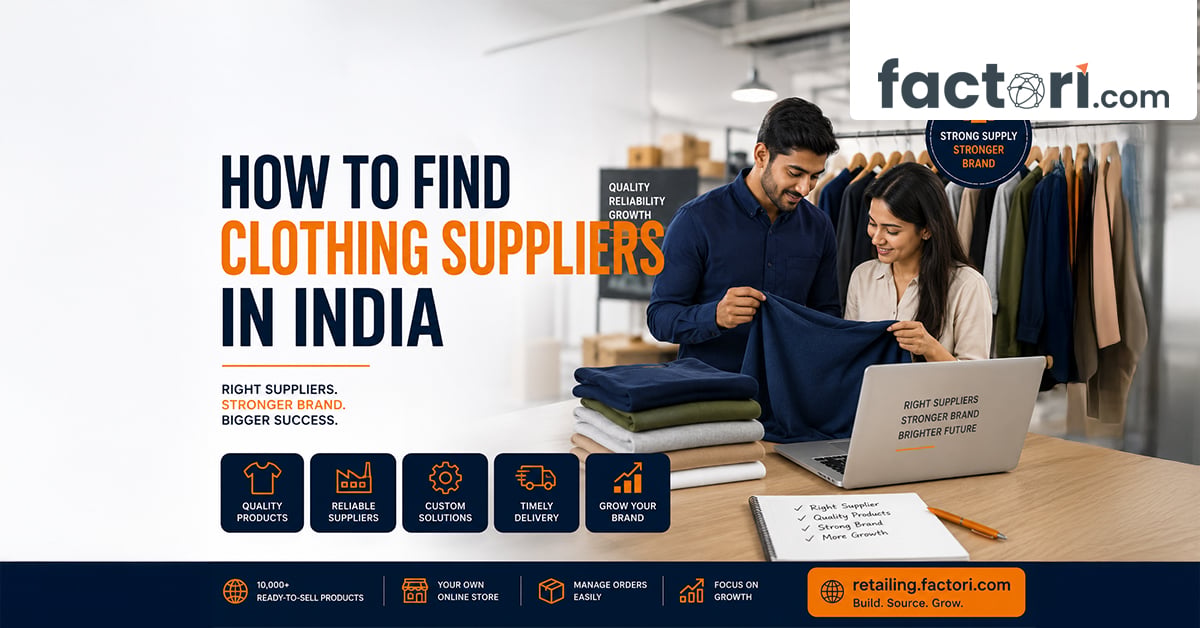 How to Find Reliable Clothing Suppliers in India for Your Brand (2026 Guide)